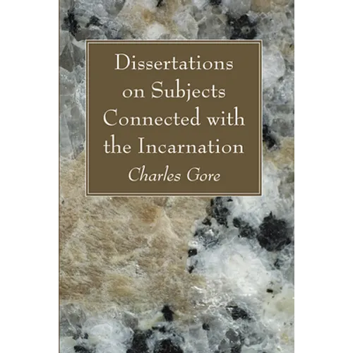 Dissertations on Subjects Connected with the Incarnation