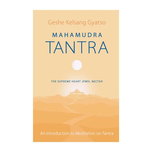 Mahamudra Tantra: The Supreme Heart Jewel Nectar