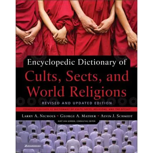Encyclopedic Dictionary of Cults, Sects, and World Religions