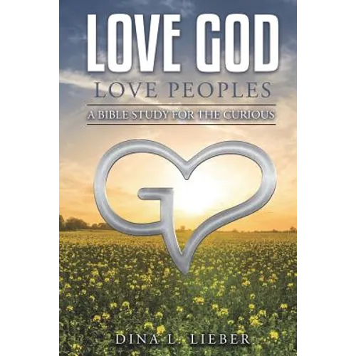 Love God Love Peoples: A Bible Study for the Curious