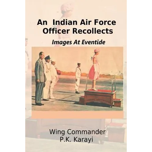 An Indian Air Force Officer Recollects: Images at Eventide