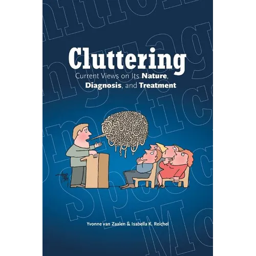 Cluttering: Current Views on its Nature, Diagnosis, and Treatment