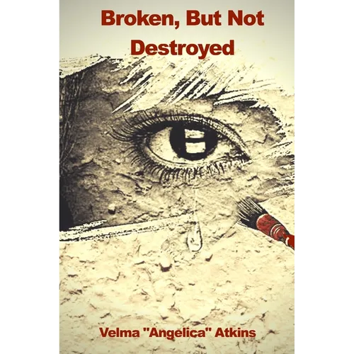 Broken, But Not Destroyed