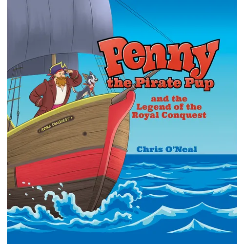 Penny the Pirate Pup and the Legend of the Royal Conquest