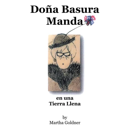 Doña Basura Manda: en una Tierra Llena