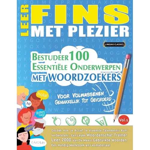 Leer Fins Met Plezier - Voor Volwassenen: Gemakkelijk Tot Gevorderd - Bestudeer 100 Essentiële Onderwerpen Met Woordzoekers - Vol.1