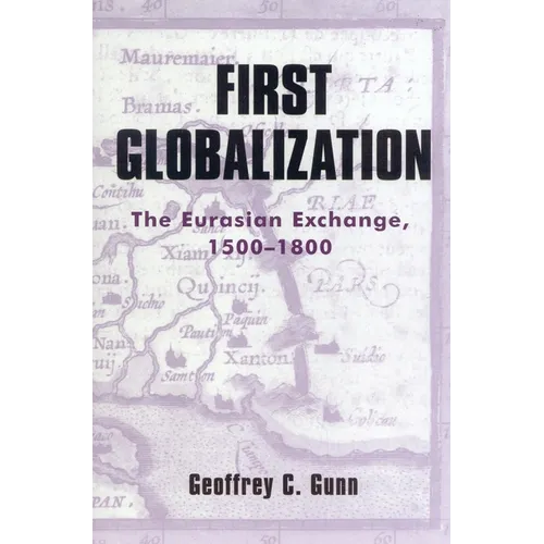 First Globalization: The Eurasian Exchange, 1500-1800