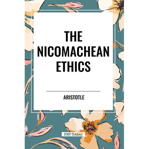 The Nicomachean Ethics
