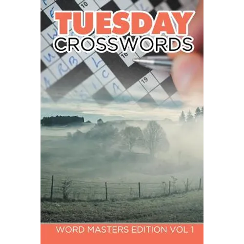 Tuesday Crosswords: Word Masters Edition Vol 1