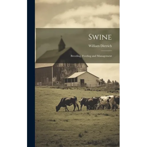 Swine: Breeding, Feeding and Management
