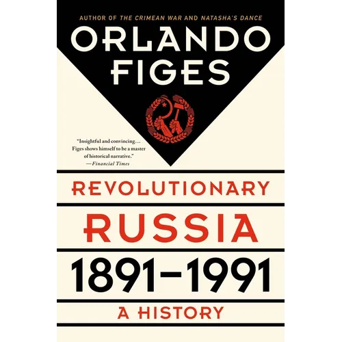 Revolutionary Russia, 1891-1991: A History