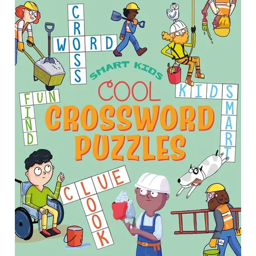 Smart Kids: Cool Crossword Puzzles: Over 50 Puzzles