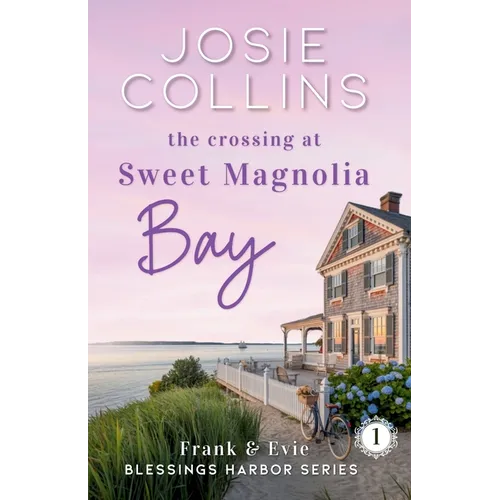 The Crossing at Sweet Magnolia Bay: Frank & Evie