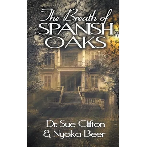 The Breath of Spanish Oaks