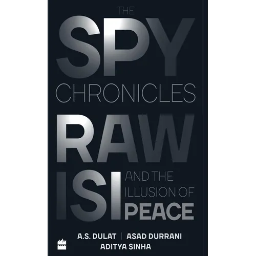 The Spy Chronicles: Raw, Isi and the Illusion of Peace