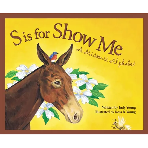 S Is for Show Me: A Missouri Alphabet