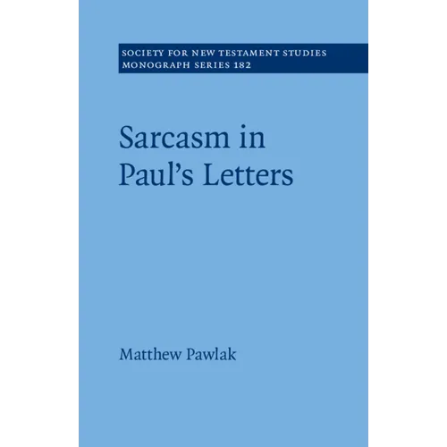Sarcasm in Paul's Letters