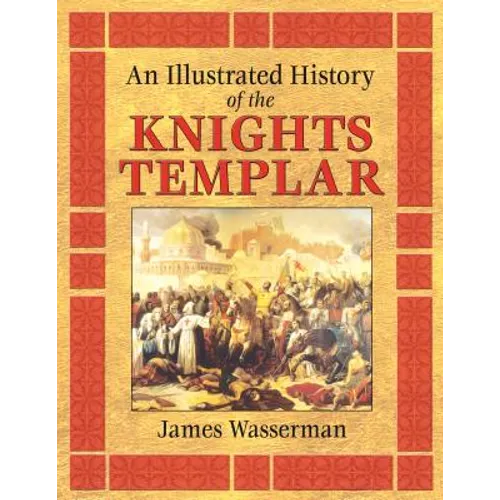 An Illustrated History of the Knights Templar