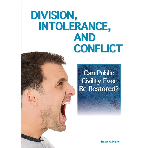 Division, Intolerance and Conflict: Can Public Civility Ever Be Restored?