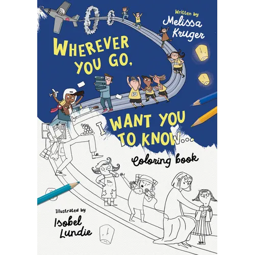 Wherever You Go, I Want You to Know Coloring Book