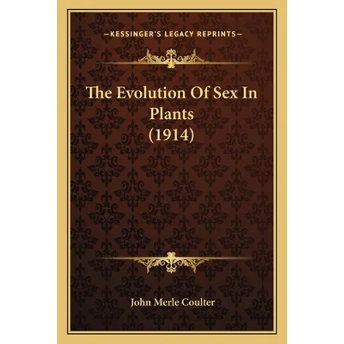 The Evolution Of Sex In Plants (1914)