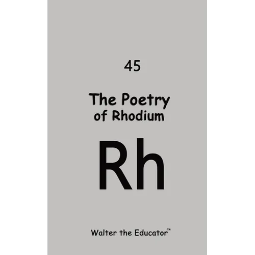 The Poetry of Rhodium