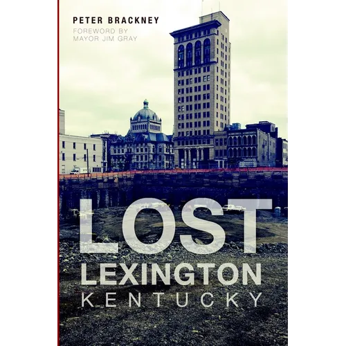 Lost Lexington, Kentucky