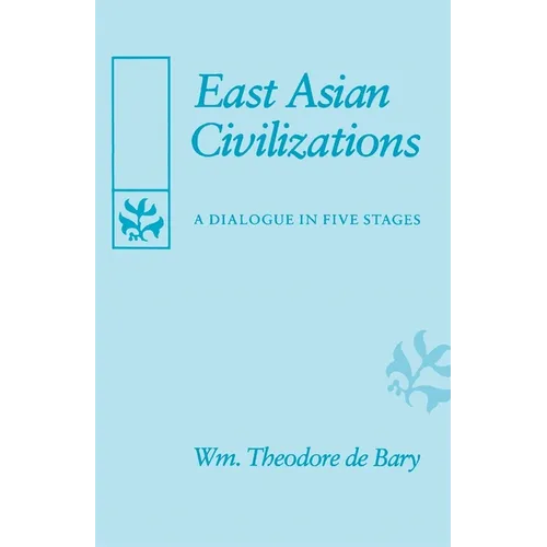 East Asian Civilizations: A Dialogue in Five Stages