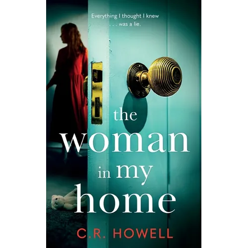The Woman in My Home: A compelling and emotional domestic psychological thriller