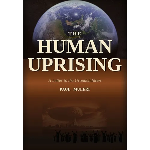 The Human Uprising: A Letter To The Grandchildren