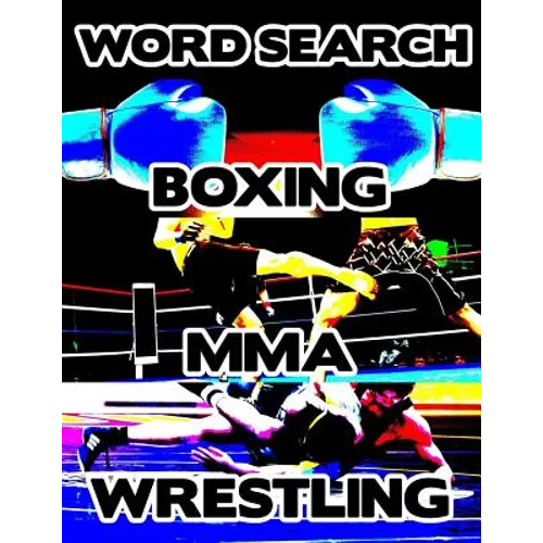 Boxing MMA Wrestling: Contact Sports Word Search Finder Activity Puzzle Game Book Large Print Size Pro Mixed Martial Arts Theme Design Soft Cover