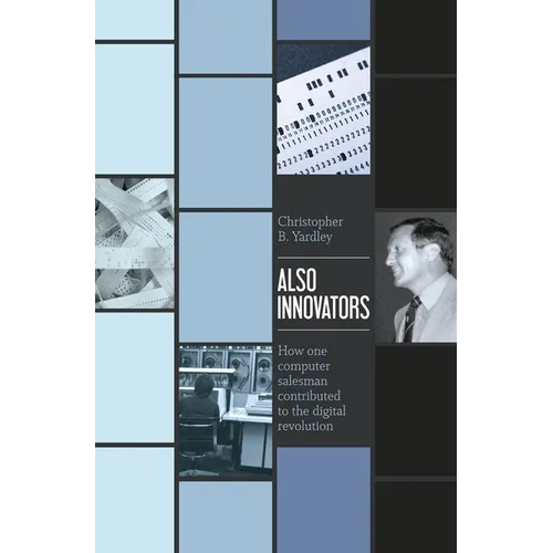 Also Innovators: How one computer salesman contributed to the digital revolution