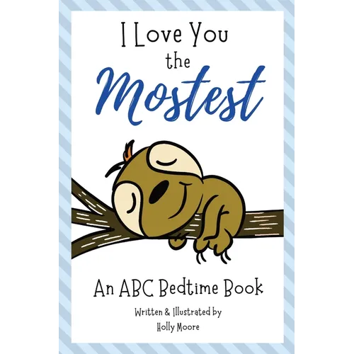 I Love You the Mostest - An ABC Bedtime Book