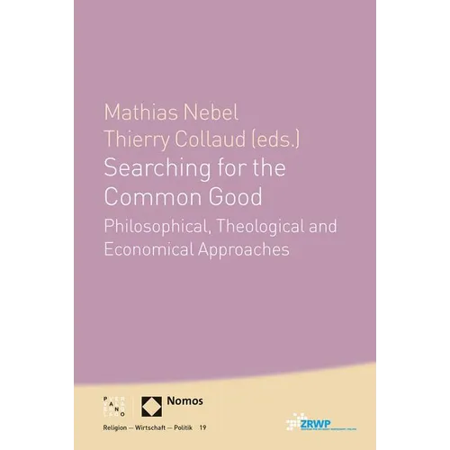 Searching for the Common Good: Philosophical, Theological and Economical Approaches
