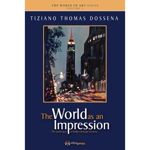 The World as an Impression: The Landscapes of Emilio Giuseppe Dossena