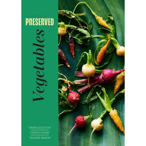 Preserved: Vegetables: 25 Recipes