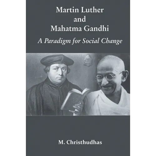 Martin Luther and Mahatma Gandhi: A Paradign of Social Change
