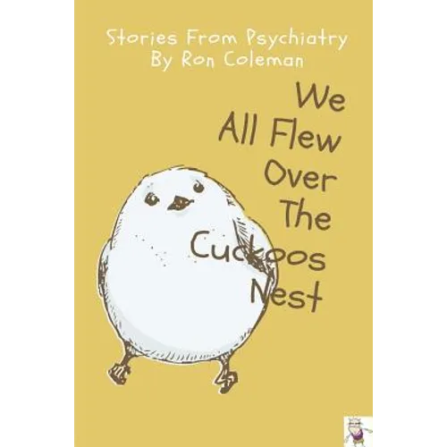 We all Flew Over the Cuckoos Nest