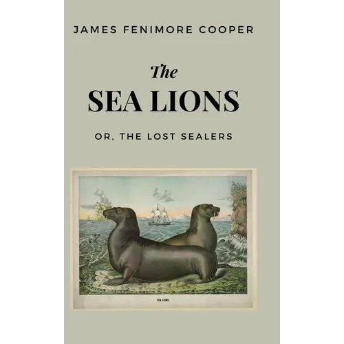 The Sea Lions: or, The Lost Sealers