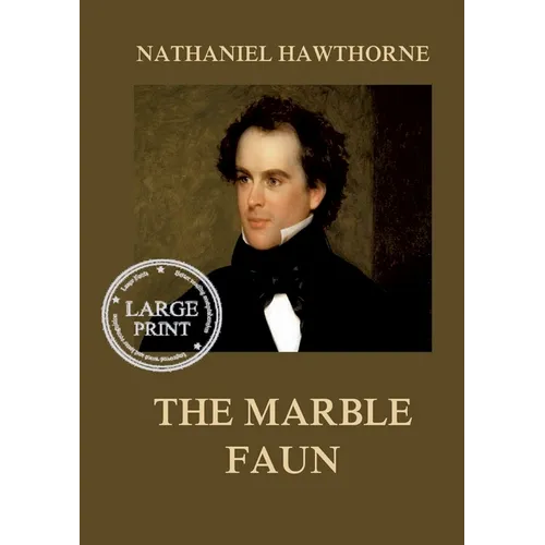 The Marble Faun: Large Print Edition for a better reading experience