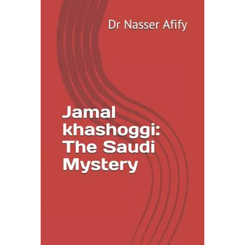 Jamal khashoggi: The Saudi Mystery