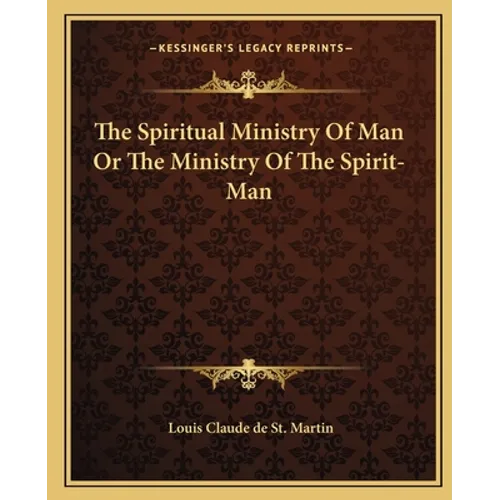 The Spiritual Ministry of Man or the Ministry of the Spirit-Man
