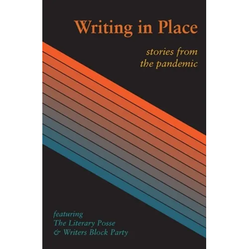 Writing in Place: Stories from the pandemic