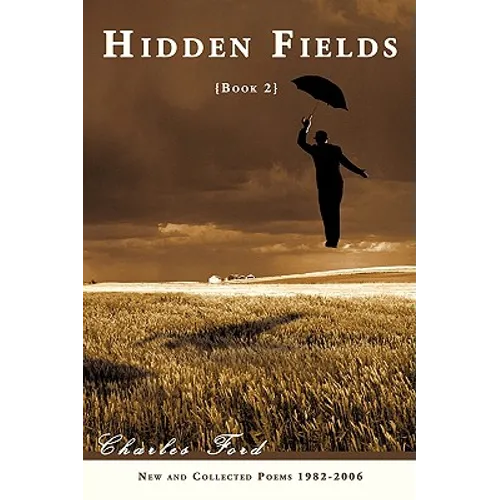 Hidden Fields: Book 2: New and Collected Poems 1982-2006