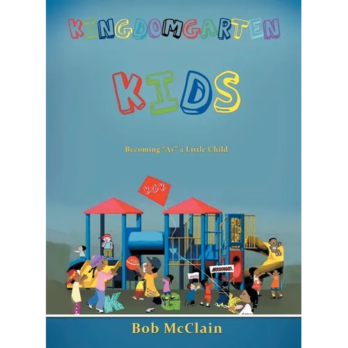 Kingdomgarten Kids: Becoming "As" a Little Child