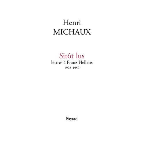 Sitôt lus Lettres à Franz Hellens 1922-1952