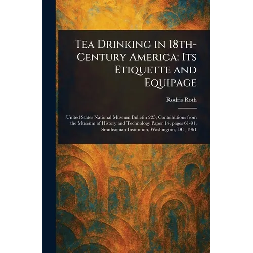 Tea Drinking in 18th-Century America: Its Etiquette and Equipage