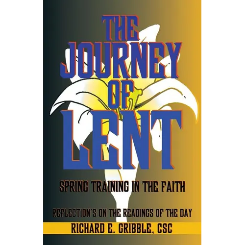 The Journey of Lent: Spring Training in the Faith: Reflections on the Readings of the Day
