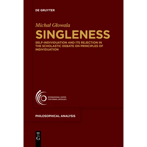 Singleness: Self-Individuation and Its Rejection in the Scholastic Debate on Principles of Individuation