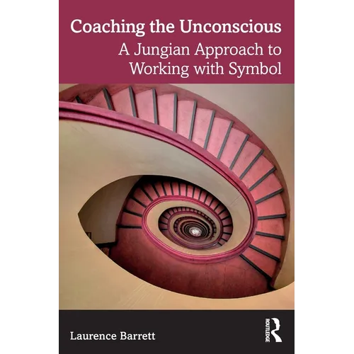 Coaching the Unconscious: A Jungian Approach to Working with Symbol